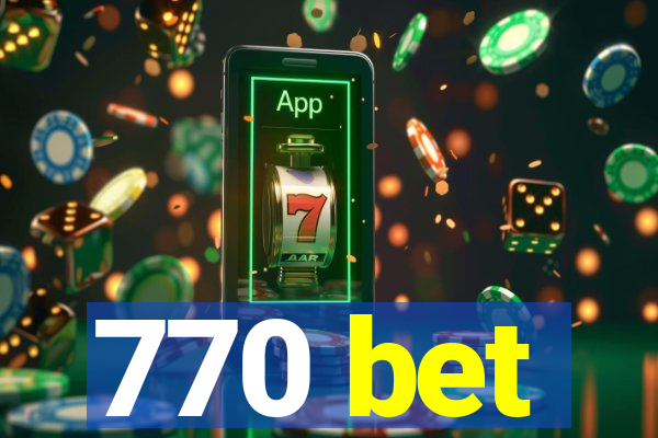 770 bet